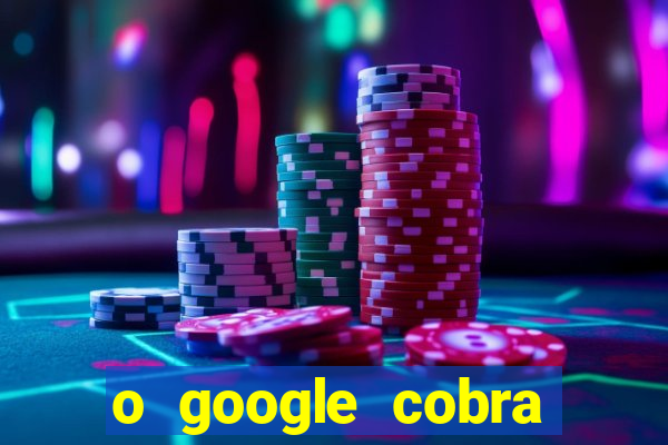 o google cobra taxa de saque de jogos